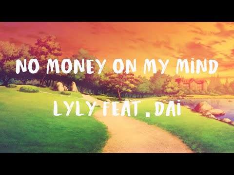 No Money On My Mind - Lvly feat. Dai (Lyrics)