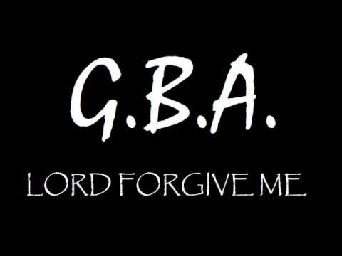 G.B.A  -  Lord Forgive Me