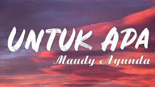 Download lagu Untuk Apa - Maudy Ayunda || Lagu Lirik mp3