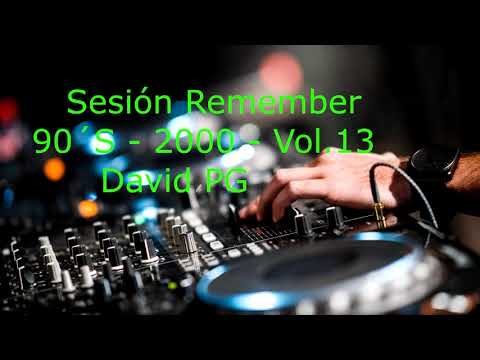 Sesión remember 90´S - 2000 - Vol.13 - David PG