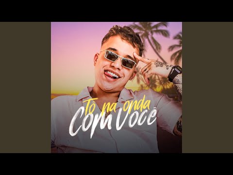Tô Na Onda Com Você