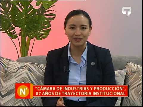 Cámaras de industrias y producción, 87 años de trayectoria institucional