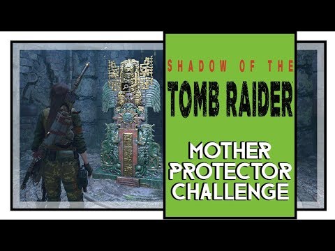 Shadow of the Tomb Raider Mother Protector Challenge Tomb Walkthrough