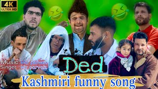 Ded || Funny Kashmiri Song || Mir Parvaiz || Mir Waseem || Mir Productions