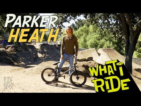 PARKER HEATH - WHAT I RIDE (BMX BIKE CHECK)