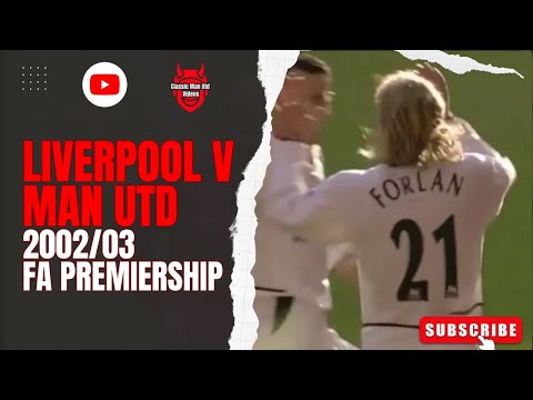 Liverpool v Man Utd 2002/03 FA Premiership