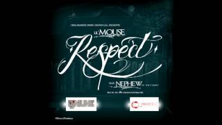 Lil Mouse - Respect (feat. Nephew) @MouseMyers