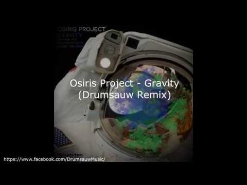 Osiris Project - Gravity (Drumsauw Remix)