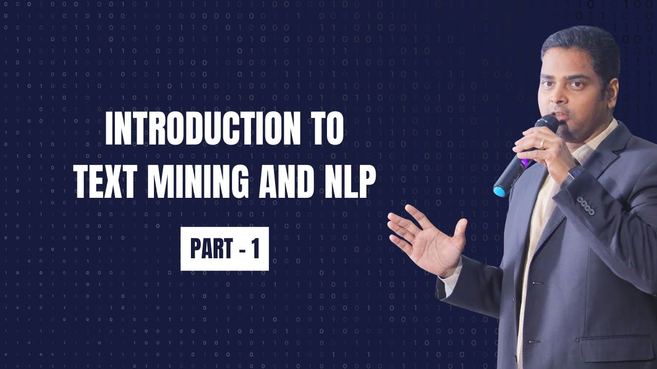 Introduction to Text Mining and Natural Language Processing | Part 1