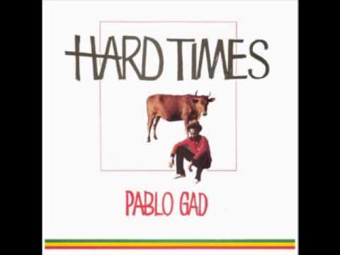 Pablo Gad - Hard Times (When I Was a Youth)