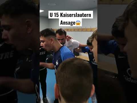 U 15 Kaiserslautern Ansage😱
