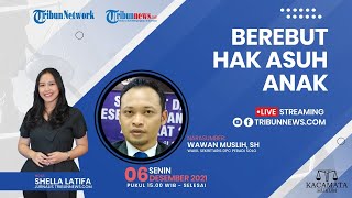 KACAMATA HUKUM: Berebut Hak Asuh Anak