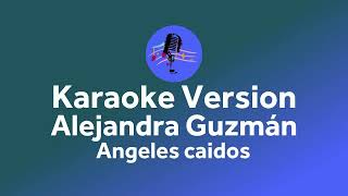 Alejandra Guzmán - Angeles Caidos (Karaoke version)