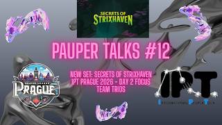 Pauper Talks #12 - Secrets of Strixhaven, IPT Prague 2026, Team Trios Focus