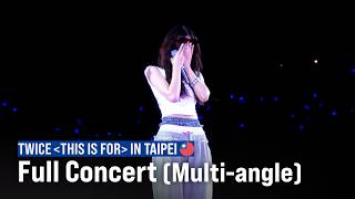 Download lagu 260321-22 Full Concert (Multi-angle) | TWICE＜THIS IS FOR＞WORLD TOUR IN TAIPEI mp3
