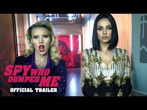 The Spy Who Dumped Me - OFFICIAL TRAILER 2018