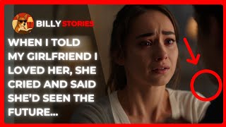 THE NIGHT I TOLD MY GIRLFRIEND I LOVED HER, SHE CRIED REALLY HARD. SHE SAID SHE SAW THE FUTURE...