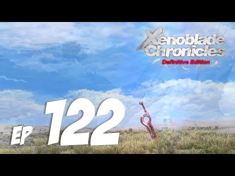 Let's Play Xenoblade Chronicles: Definitive Edition | Gameplay | Nintendo Switch | Part 122