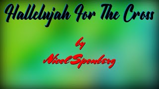 Hallelujah For The Cross by Nicol Sponberg