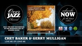 Chet Baker & Gerry Mulligan - Love Me or Leave Me (1953)