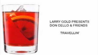 LARRY GOLD PRESENTS DON CELLO & FRIENDS - TRAVELLIN'
