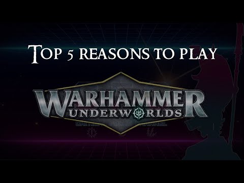TOP 5 Reasons to play: Warhammer Underworlds!
