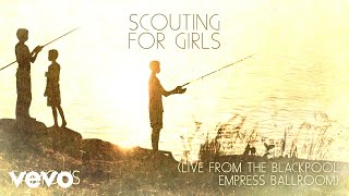 Scouting For Girls - Famous (Live from the Blackpool Empress Ballroom)