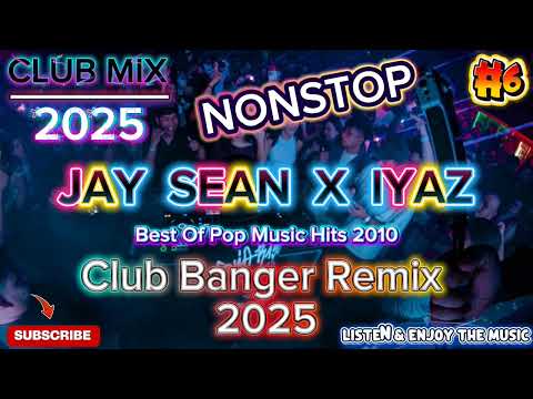 💥Nonstop Jay Sean X Iyaz_Mashups Of Popular Song (#6 Club Banger Remix 2025)DJ Limar Official Remix