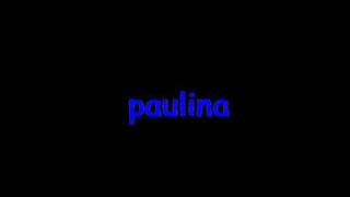 paulina - no doubt