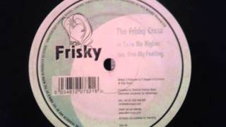 The Frisky Crew Take Me Higher