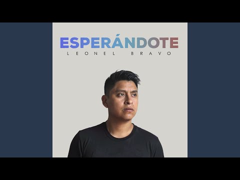 Esperándote - Leonel Bravo