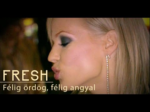 Fresh - Félig ördög, félig angyal (Official Music Video) #fresh