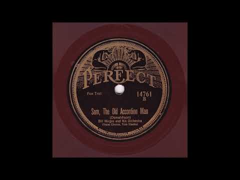 Bill Wirges and His Orchestra - Sam, The Old Accordion Man