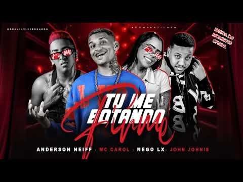 🔔ANDERSON NEIFF - MC CAROL - NEGO LX - JOHN JOHNIS - TU ME BOTANDO FIRME