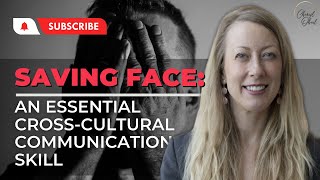 SAVING FACE: an Essential Cross-Cultural Communication Skill | Intercultural Communication