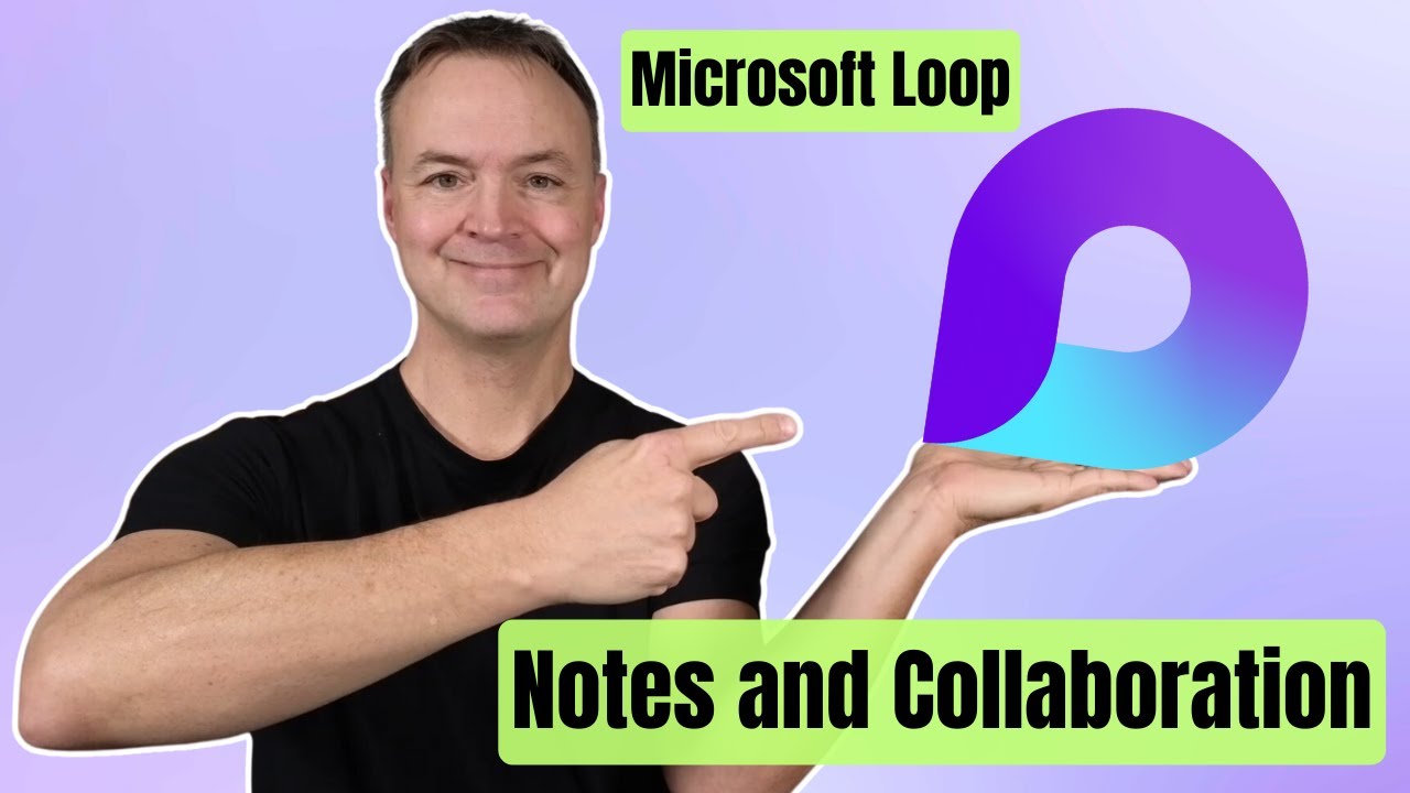 Master Microsoft Loop: Top Collaboration & Notes Tool