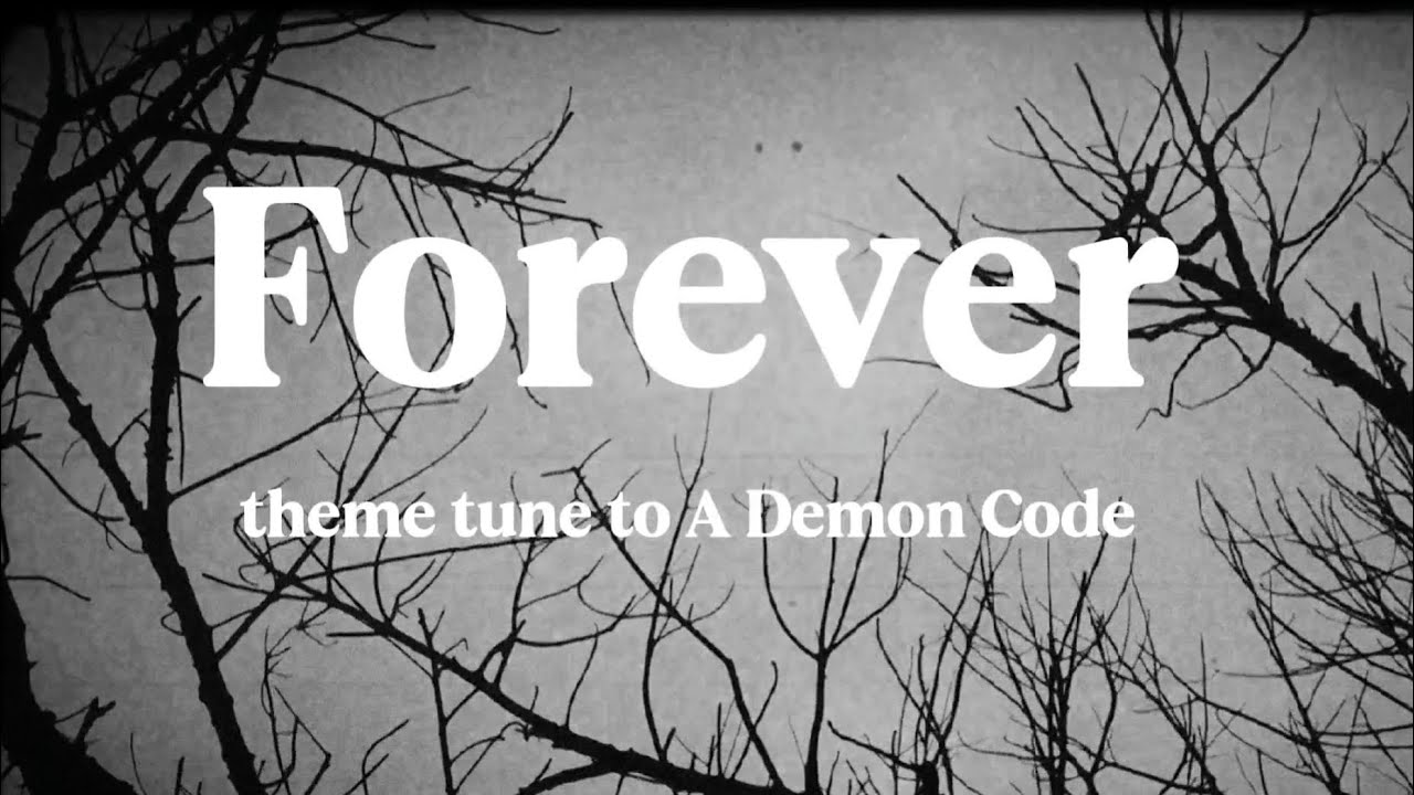 Forever - Music Video (A Demon Code)