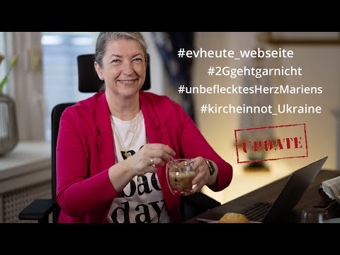 Evangelisation:HEUTE! UPDATE Kw12 2022