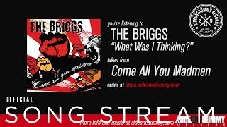 The Briggs - What Was I Thinking?