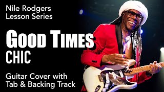CHIC - Good Times | Guitar Tab & Backing Track | Nile Rodgers Series