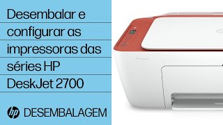 Como desembalar e configurar as impressoras das séries HP DeskJet 2700