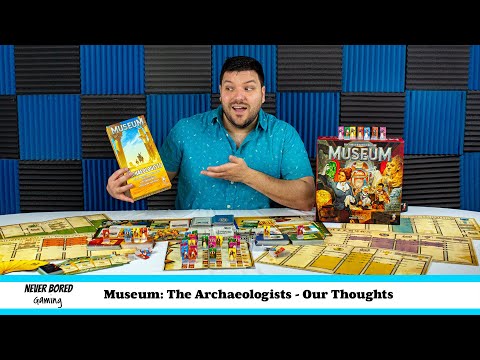 Never Bored Gaming | Our Thoughts | Museum: The Archaeologists