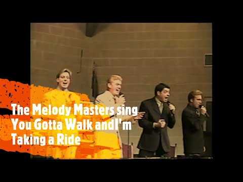 The Melody Masters Quartet  sing You Gotta Walk and I'm Taking A Ride