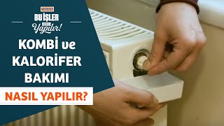 Kalorifer Peteğinin Havası ve Kombinin Fazla Suyu Nasıl Alınır?