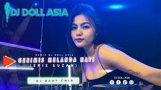 Download lagu DJ SEXY TIKTOK  'DJ BABY CHIA'  GERIMIS MELANDA HATI (Erie Suzan) | DJ DOLL ASIA REMIX 2021 mp3