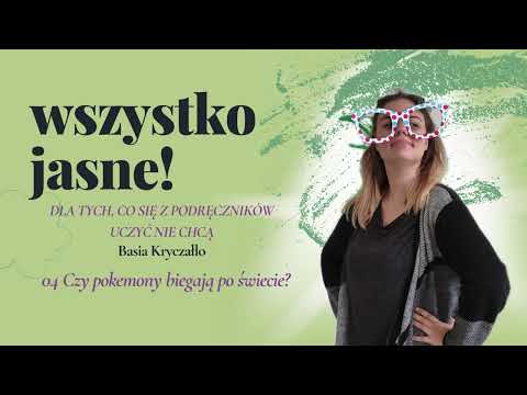 04 CZY POKEMONY BIEGAJĄ PO ŚWIECIE?