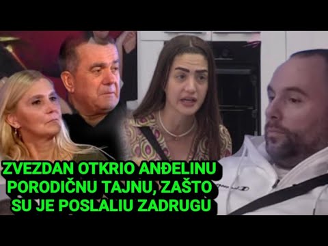 Zvezdan Otkrio Porodičnu Tajnu Anđele Đuričić, Zašto su je Roditelji Poslali u Zadrugu?!