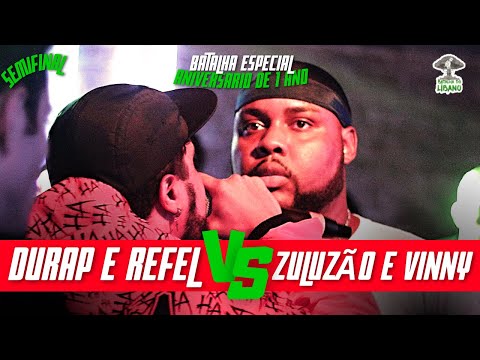 DURAP E REFEL X ZULUZÃO E VINNY | SEMIFINAL | EDIÇÃO ESPECIAL DE 1 ANO DA BATALHA DO LÍBANO| SP