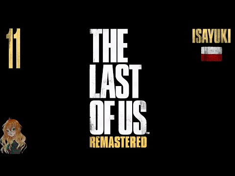 The Last of Us - Remastered PL #11-To spawnowanie wrogów za plecami to cudo jest! Skradanka w hotelu