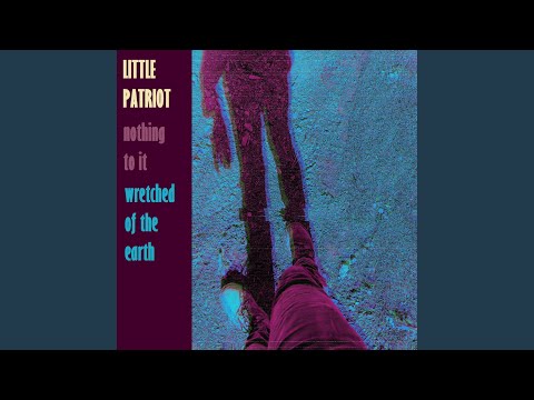 Wretched Of The Earth - Little Patriot